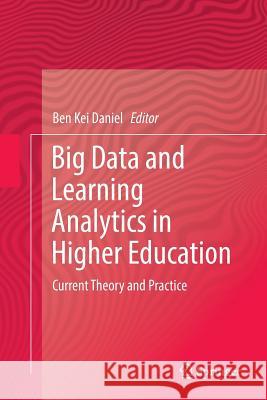 Big Data and Learning Analytics in Higher Education: Current Theory and Practice Kei Daniel, Ben 9783319791517 Springer - książka