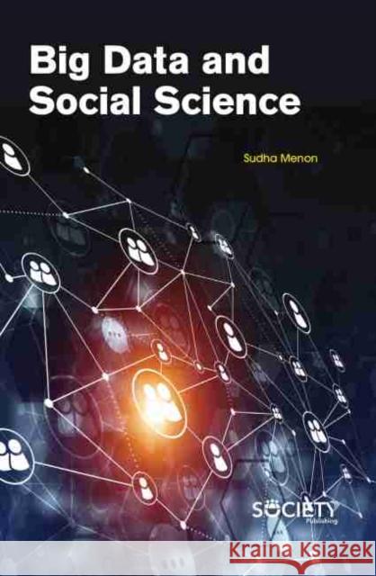 Big Data and Social Science Sudha Menon 9781774072691 Society Publishing - książka
