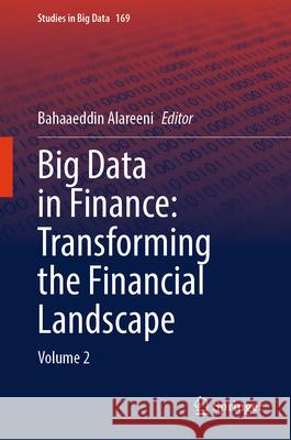 Big Data in Finance: Transforming the Financial Landscape: Volume 2 Bahaaeddin Alareeni 9783031806551 Springer - książka