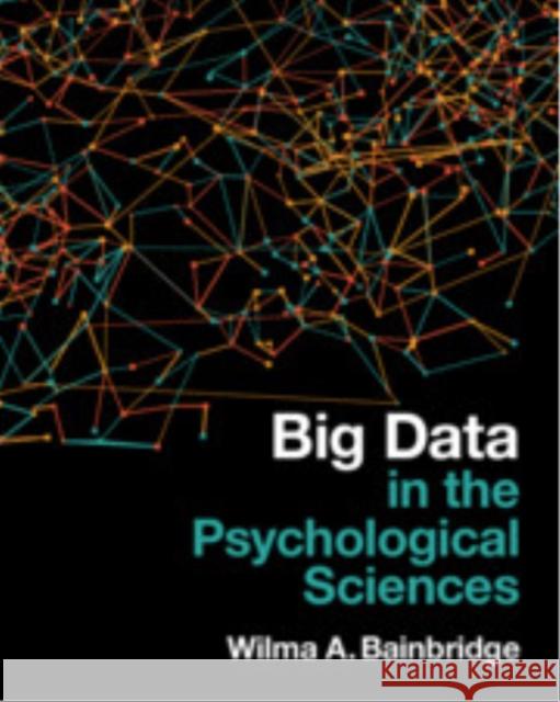 Big Data in the Psychological Sciences Wilma A. (University of Chicago) Bainbridge 9781009343572 Cambridge University Press - książka