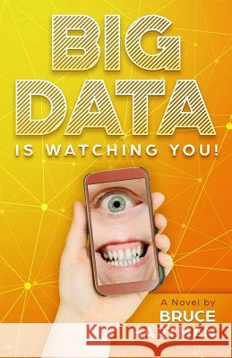 Big Data Is Watching You!: A comic dystopia Hartman, Bruce 9780988918153 Swallow Tail Press - książka