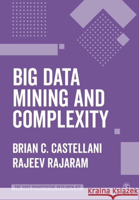 Big Data Mining and Complexity Castellani, Brian C. 9781526423818 SAGE Publications Ltd - książka