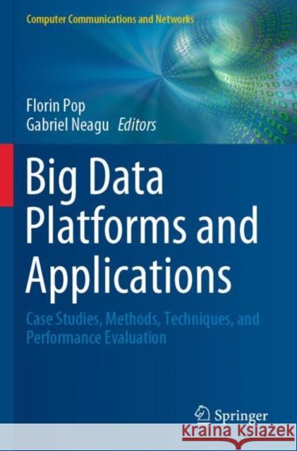 Big Data Platforms and Applications: Case Studies, Methods, Techniques, and Performance Evaluation Pop, Florin 9783030388386 Springer International Publishing - książka