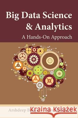 Big Data Science & Analytics: A Hands-On Approach Arshdeep Bahga Vijay Madisetti 9780996025546 Vpt - książka