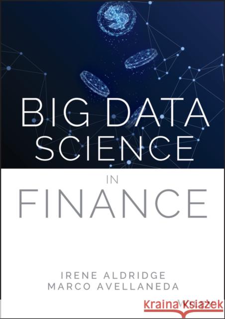 Big Data Science in Finance Irene Aldridge M. Avellaneda 9781119602989 Wiley - książka