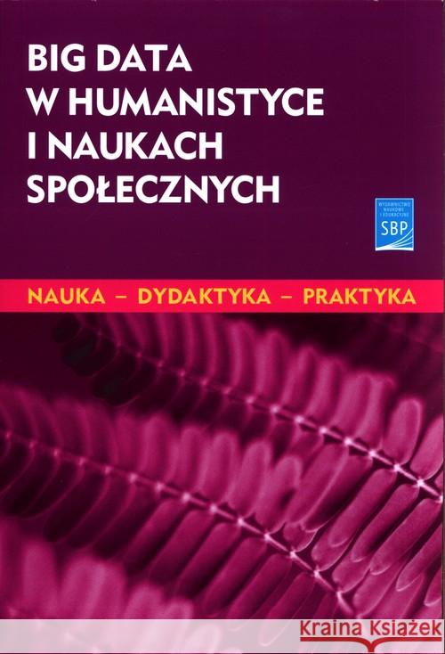 Big data w humanistyce i naukach społecznych  9788365741561 SBP - książka