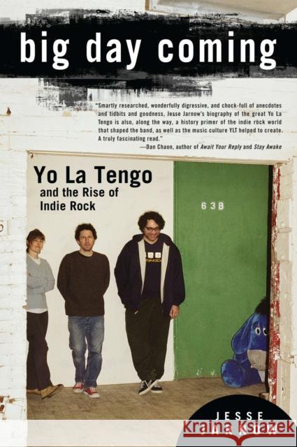 Big Day Coming: Yo La Tengo and the Rise of Indie Rock Jesse Jarnow 9781592407156 Gotham Books - książka