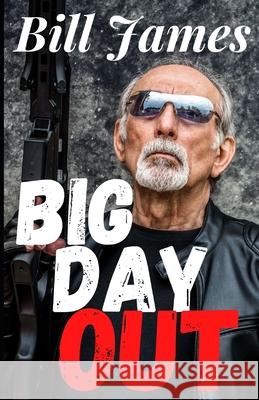 Big Day Out Bill James 9798664111484 Independently Published - książka