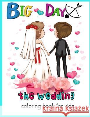 Big Day The wedding Coloring book for kids Packer, Nina 9781720044031 Independently Published - książka