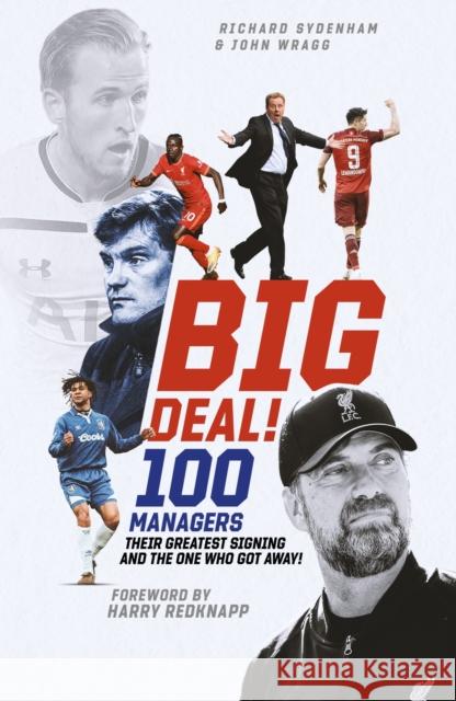 Big Deal!: One Hundred Managers, their Greatest Signing and the One Who Got Away! Warren Turner 9781801507936 Pitch Publishing Ltd - książka