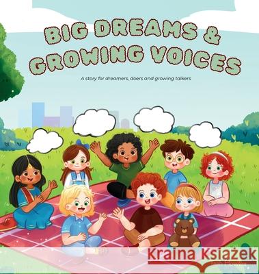 Big Dreams & Growing Voices: A story for dreamers, doers and growing talkers Tash Howlett 9781764098250 Tash Talks Communication - książka