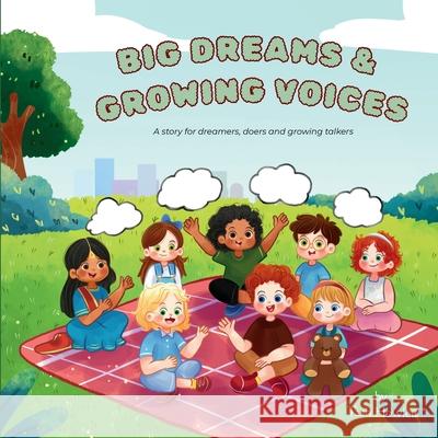 Big Dreams & Growing Voices: A story for dreamers, doers and growing talkers Tash Howlett 9781764098267 Tash Talks Communication - książka