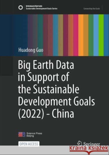 Big Earth Data in Support of the Sustainable Development Goals (2022) - China Huadong Guo 9789819742301 Springer Verlag, Singapore - książka