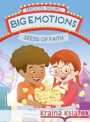 Big Emotions, Seeds of Faith Pamela Sue Bowers Kimberly Lorraine Bowers 9780578713397 Smooth Sailing Co. - książka