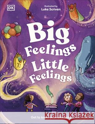 Big Feelings, Little Feelings: Get to Know Your Emotions Andrea Mills 9780241723104 Dorling Kindersley Ltd - książka