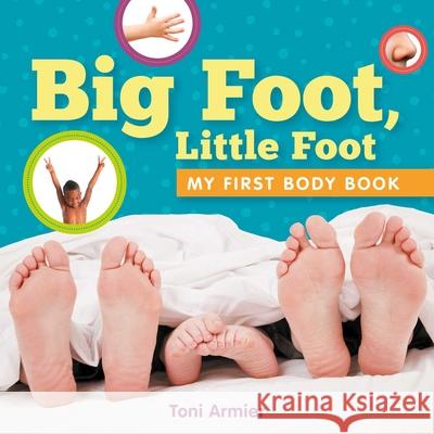 Big Foot, Little Foot (My First Body Book) Toni Armier 9781953344342 Little Genius Books - książka