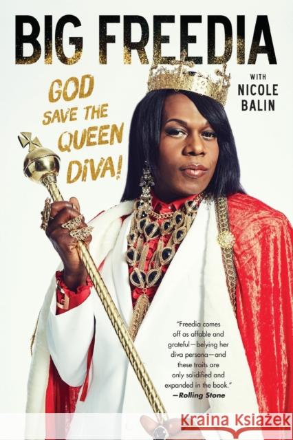 Big Freedia: God Save the Queen Diva! Big Freedia                              Nicole Balin 9781982160302 Gallery Books - książka