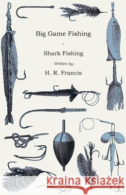 Big Game Fishing - Shark Fishing H. R. Francis 9781445524276 Read Country Books - książka