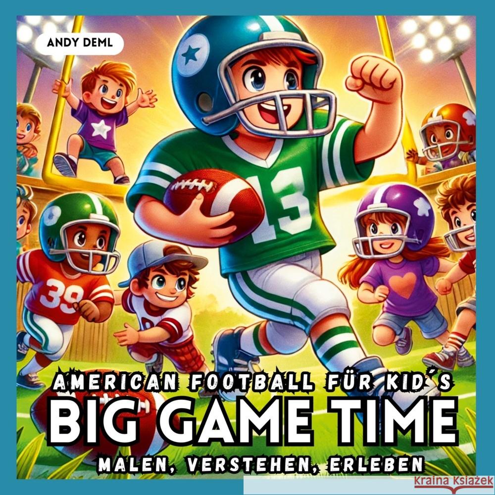 BIG GAME TIME - American Football für Kid´s Deml, Andy 9783759220585 via tolino media - książka