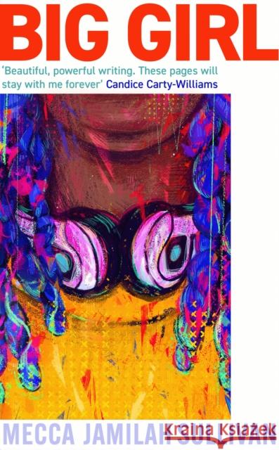 Big Girl: A BBC Radio Two Book Club Pick. 'Absolutely incredible' Candice Carty-Williams Mecca Jamilah Sullivan 9780349017853 Little, Brown - książka