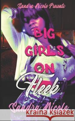 Big Girls on Fleek Sandra N. Peoples Sandra Nicole 9781700053756 Independently Published - książka