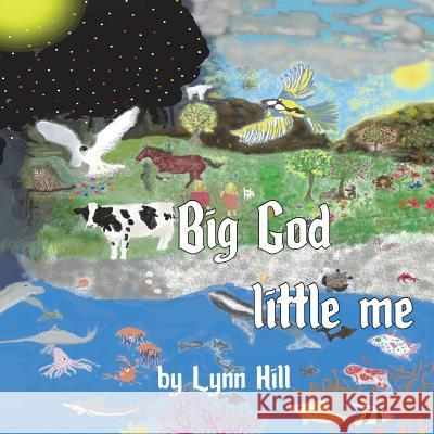 Big God little me Hill, Lynn 9781721848744 Createspace Independent Publishing Platform - książka