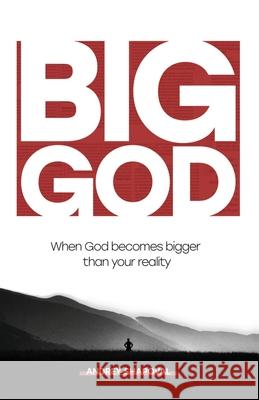 Big God: When God becomes bigger than your reality Andrey Shapoval   9798677898341 Independently Published - książka