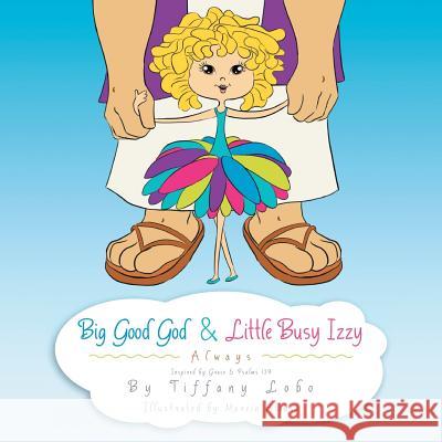 Big Good God and Little Busy Izzy Tiffany Lobo 9780692604496 Empyrion Publishing - książka