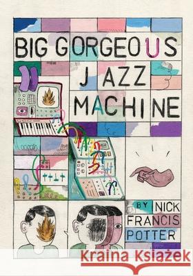 Big Gorgeous Jazz Machine Nick F. Potter 9781949065145 Driftwood Press - książka