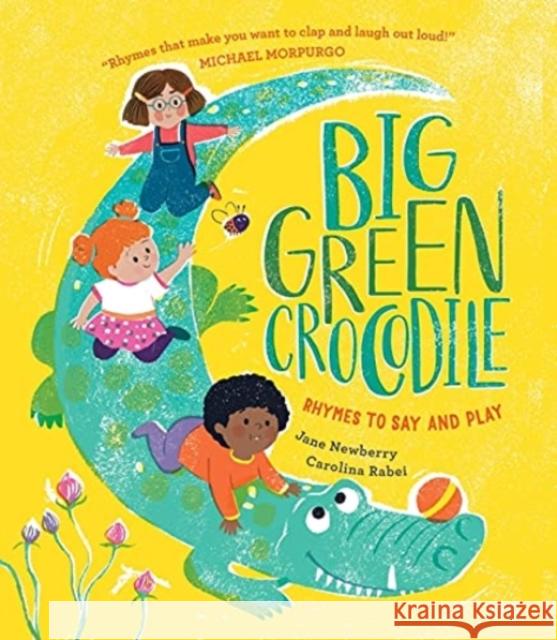 Big Green Crocodile: Rhymes to Say and Play Jane Newberry 9781913074531 Otter-Barry Books Ltd - książka