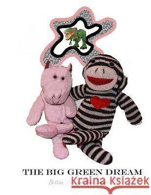 Big Green Dream: Monk Monk's and HIppie's Dream Owens, Lila 9781519611123 Createspace Independent Publishing Platform - książka