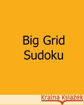 Big Grid Sudoku: Vol. 4 - Large Print Puzzles James Roberts 9781478241980 Createspace - książka