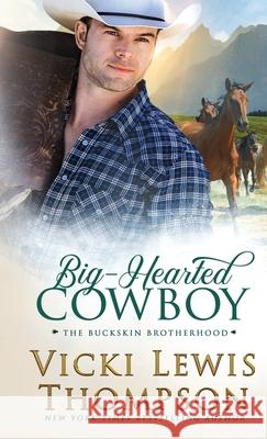 Big-Hearted Cowboy Vicki Lewis Thompson 9781946759856 Ocean Dance Press LLC - książka