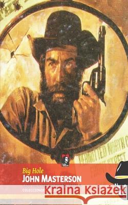 Big Hole (Coleccion Oeste) Lady Valkyrie John Masterson  9781619514782 Lady Valkyrie LLC - książka