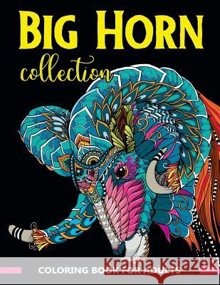 Big Horn Collection Coloring Book for Adults: Stunning Art Design in Big Horn Animals Theme for Color Therapy and Relaxation V. Art                                   Vuttipat J 9781985840461 Createspace Independent Publishing Platform - książka