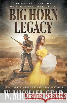 Big Horn Legacy W Michael Gear 9781639776078 Wolfpack Publishing LLC - książka