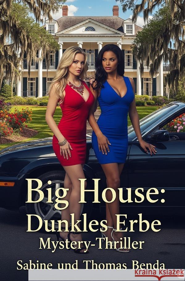 Big House: Dunkles Erbe Benda, Sabine und Thomas 9783819777646 epubli - książka