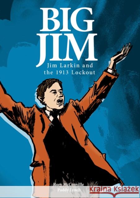 Big Jim: Jim Larkin and the 1913 Lockout Rory McConville 9781847173065 O'Brien Press Ltd - książka