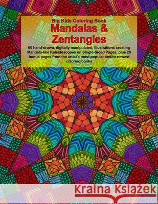 Big Kids Coloring Book: Mandalas and Zentangles Dawn D. Boye 9781508942962 Createspace - książka