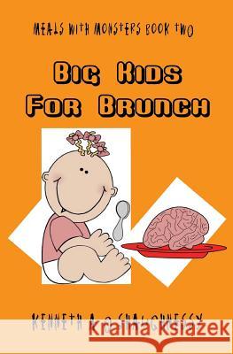 Big Kids for Brunch Kenneth a. O'Shaughnessy 9781548835460 Createspace Independent Publishing Platform - książka