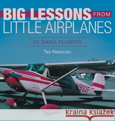 Big Lessons from Little Airplanes: 31 Daily Flights Tex Newman 9781664240032 WestBow Press - książka