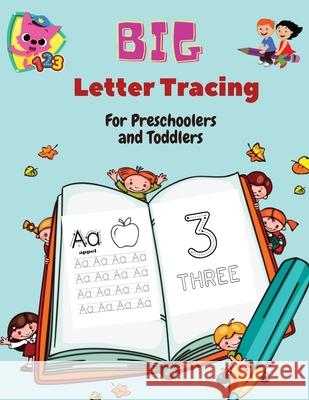 BIG Letter Tracing for Preschoolers and Toddlers: Homeschool Preschool Learning Activities for 3+ year olds (Big ABC Books) Tracing Letters, Numbers, Dab and Find Letters, 100 pages. Mike Stewart 9784601794452 Piscovei Victor - książka