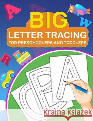 Big Letter Tracing for Preschoolers and Toddlers: Kids Ages 2-5 Years Old, Tracing Coloring Letters for Children, Activity Book for Preschoolers, Kids Laura Bidden 9783755112556 Laura Bidden - książka