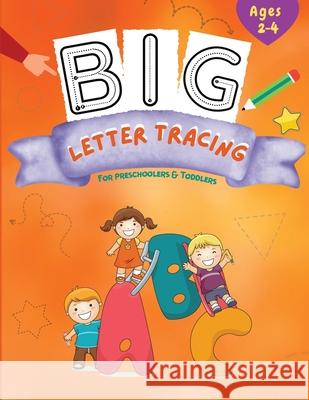 Big Letter Tracing: Pen Control and Line Tracing Activity Book for Preschoolers Naomi McKinney 9786069620779 Gopublish - książka