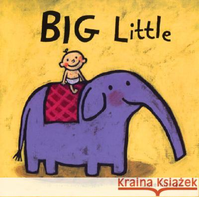 Big Little Leslie Patricelli Leslie Patricelli 9780763619510 Candlewick Press (MA) - książka