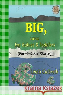Big, Little for Babies & Toddlers Linda Culbreth 9781537645193 Createspace Independent Publishing Platform - książka