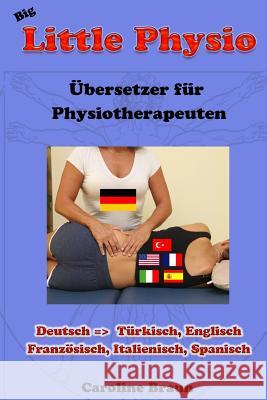 Big Little Physio für deutsche Therapeuten Braun, Caroline 9781493590919 Createspace - książka