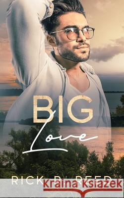 Big Love Rick R. Reed 9781648900143 Ninestar Press, LLC - książka