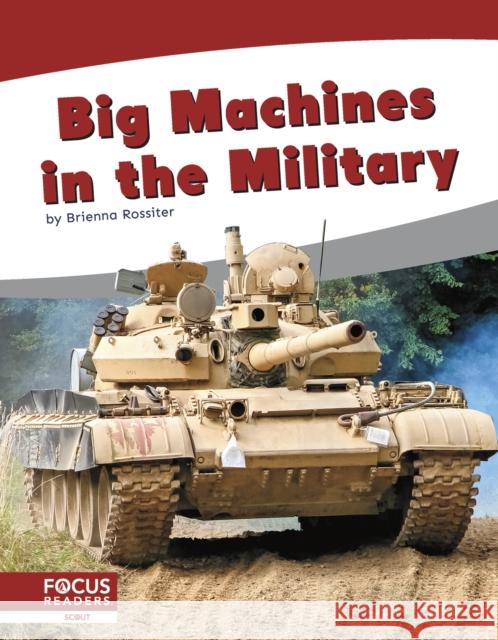 Big Machines in the Military Brienna Rossiter 9781644936733 North Star Editions - książka