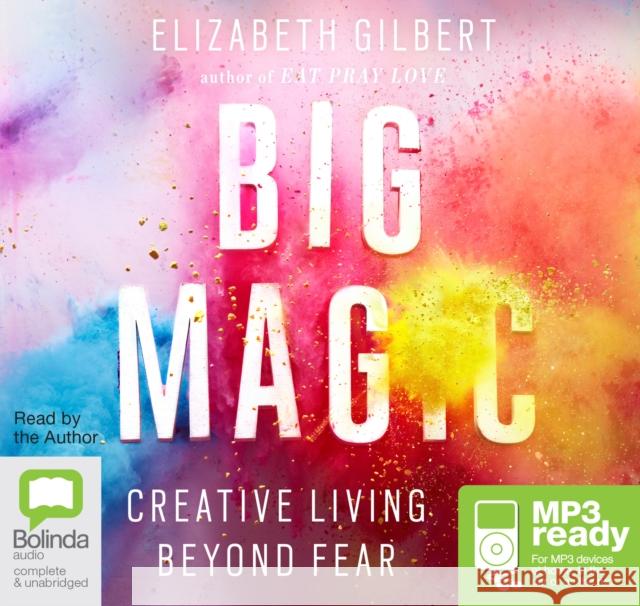 Big Magic: Creative Living Beyond Fear Gilbert, Elizabeth 9781489017079 Bolinda Publishing - książka